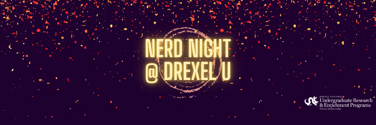 Nerd Night @ Drexel U